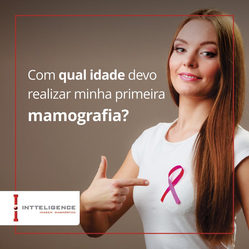 Idade para realizar a Mamografia